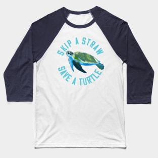Skip the Straw, Save a Turtle Baseball T-Shirt